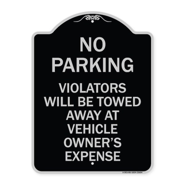 No Parking Violators Towed Away Owners Expense Heavy-Gauge Alum Sign, 18" L, 24" H, BS-1824-23604